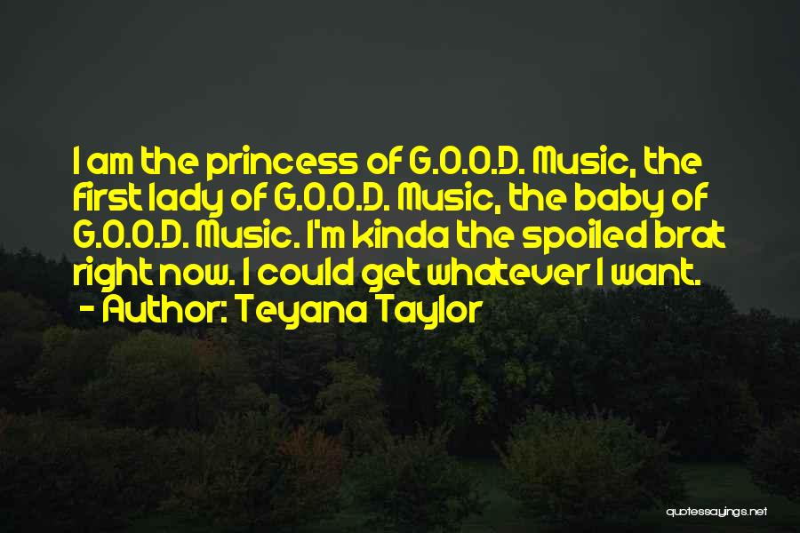 Baby Princess Quotes By Teyana Taylor