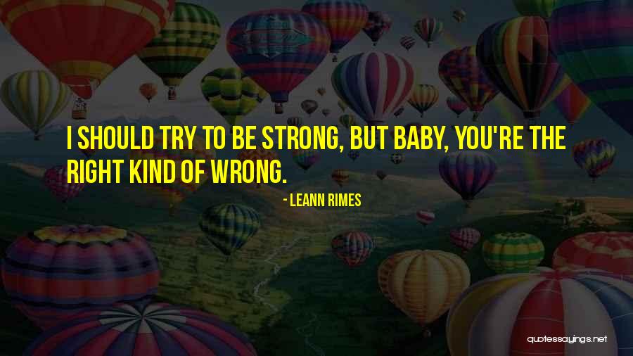 Baby Quotes By LeAnn Rimes Baby Quotes By LeAnn Rimes