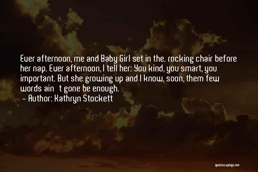 Baby Rocking Chair Quotes By Kathryn Stockett