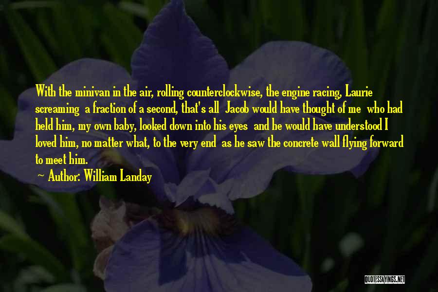 Baby Rolling Over Quotes By William Landay