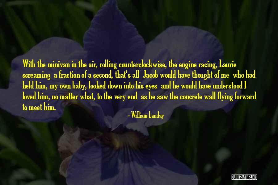 Baby Rolling Over Quotes By William Landay