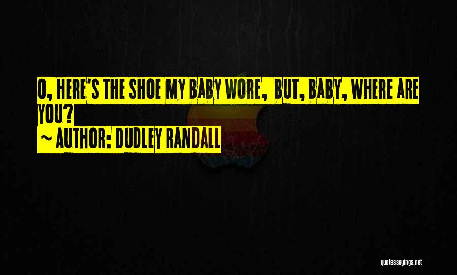 Baby Shoes Quotes By Dudley Randall