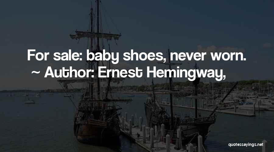 Baby Shoes Quotes By Ernest Hemingway,