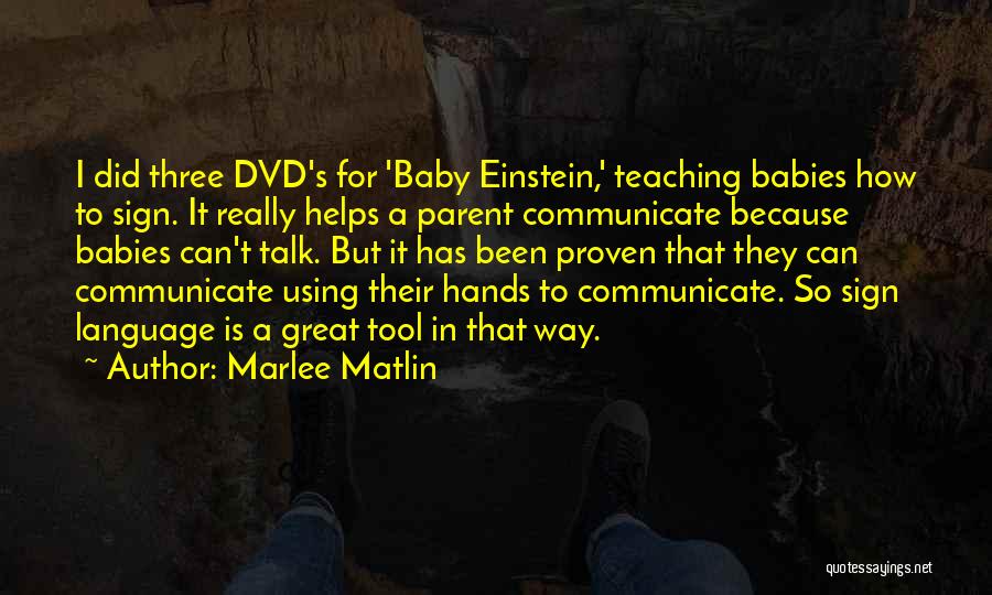 Baby Sign Language Quotes By Marlee Matlin