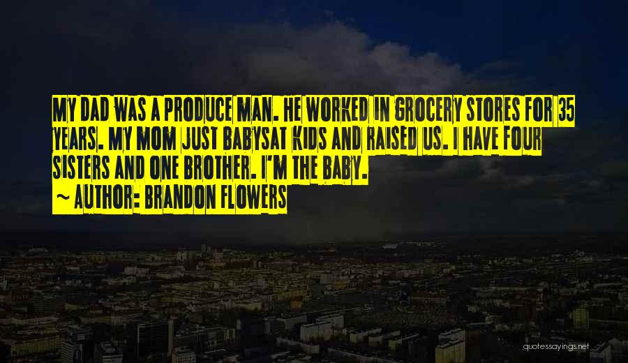 Baby Sisters Quotes By Brandon Flowers