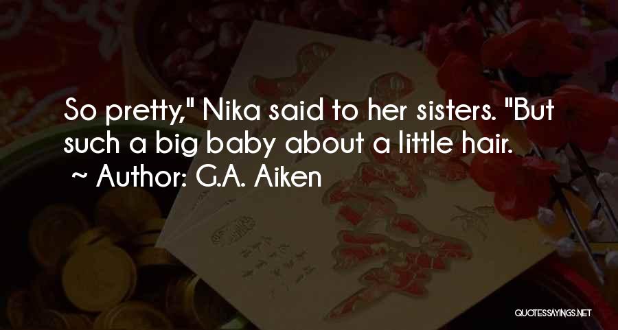 Baby Sisters Quotes By G.A. Aiken