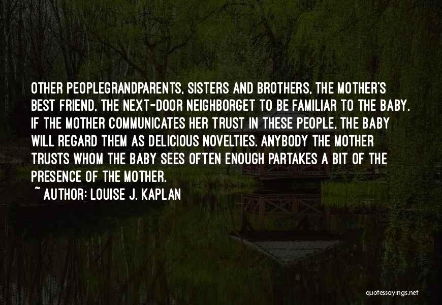 Baby Sisters Quotes By Louise J. Kaplan