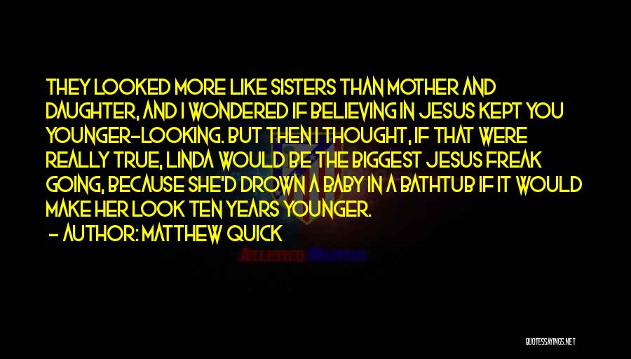 Baby Sisters Quotes By Matthew Quick