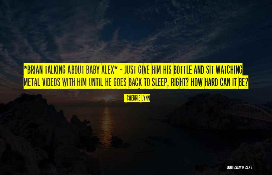 Baby Sit Quotes By Cherrie Lynn Baby Sit Quotes By Cherrie Lynn