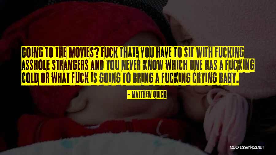 Baby Sit Quotes By Matthew Quick Baby Sit Quotes By Matthew Quick