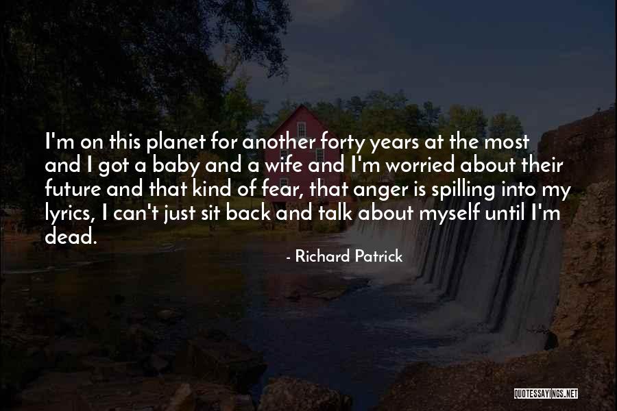 Baby Sit Quotes By Richard Patrick Baby Sit Quotes By Richard Patrick