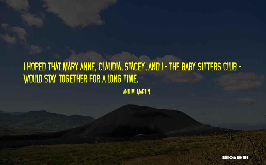 Baby Sitters Club Quotes By Ann M. Martin