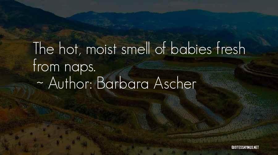 Baby Smell Quotes By Barbara Ascher