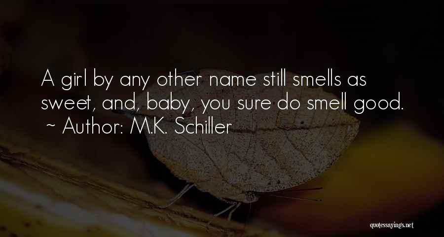 Baby Smell Quotes By M.K. Schiller