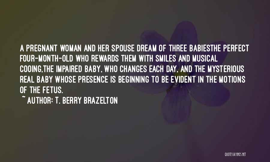 Baby Smiles Quotes By T. Berry Brazelton