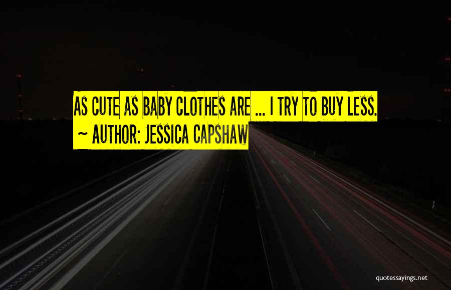 Baby So Cute Quotes By Jessica Capshaw