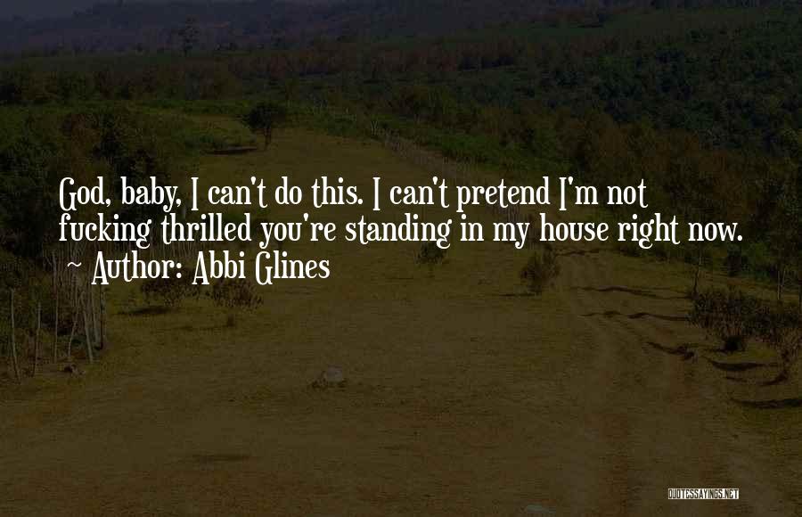 Baby Standing Quotes By Abbi Glines