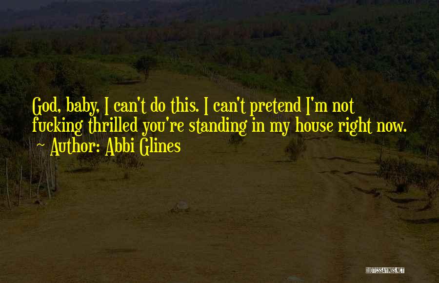Baby Standing Up Quotes By Abbi Glines