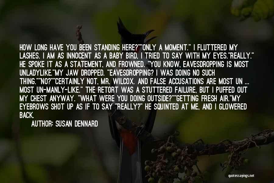 Baby Standing Up Quotes By Susan Dennard