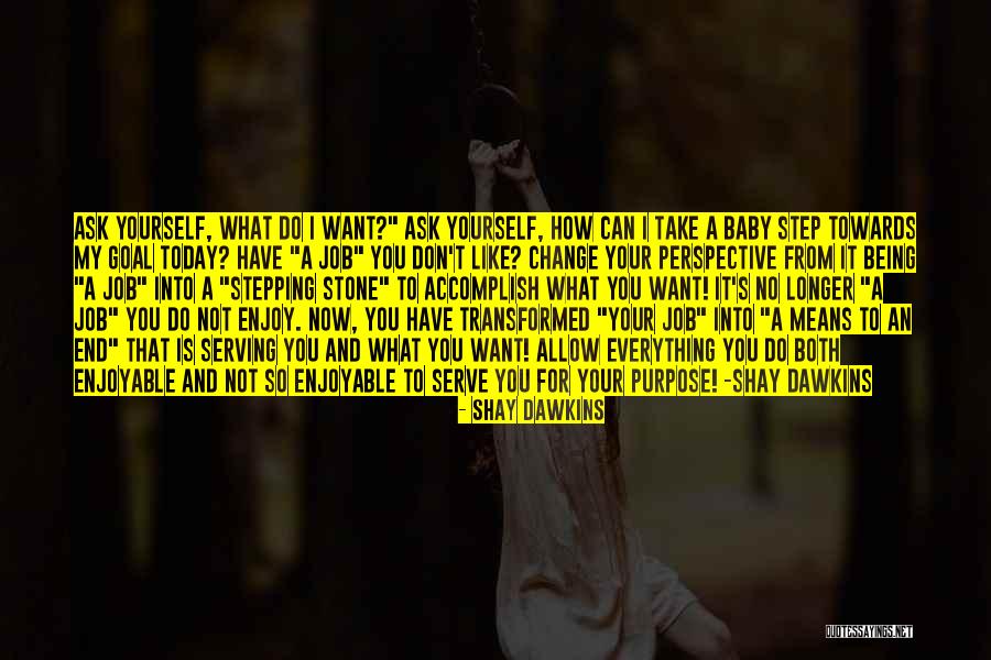 Baby Step Quotes By Shay Dawkins Baby Step Quotes By Shay Dawkins