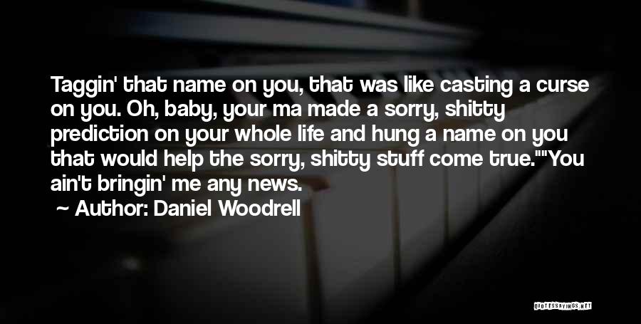 Baby Stuff Quotes By Daniel Woodrell