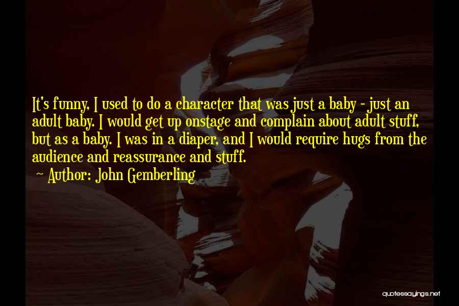 Baby Stuff Quotes By John Gemberling