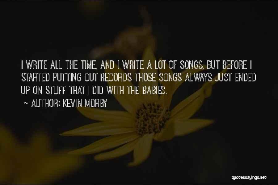 Baby Stuff Quotes By Kevin Morby