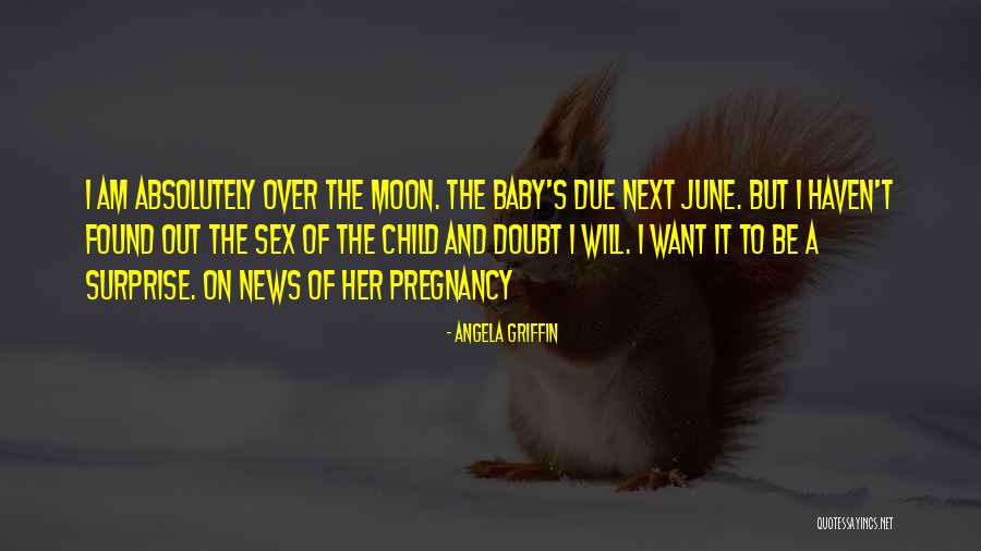 Baby Surprise Quotes By Angela Griffin Baby Surprise Quotes By Angela Griffin