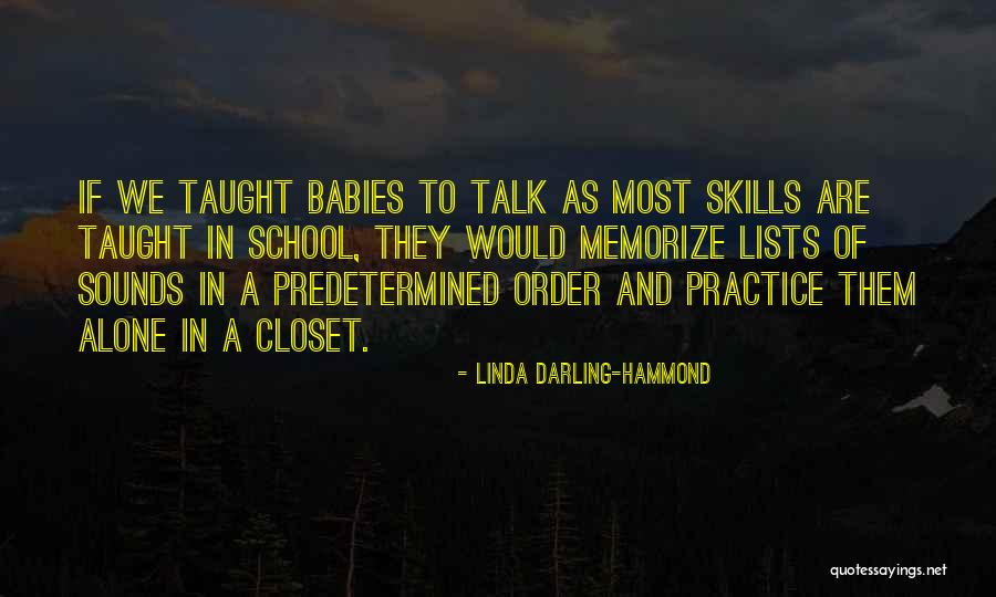Baby Talk Quotes By Linda Darling-Hammond Baby Talk Quotes By Linda Darling-Hammond