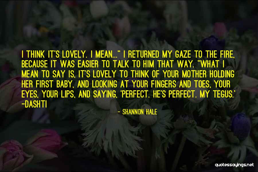 Baby Talk Quotes By Shannon Hale Baby Talk Quotes By Shannon Hale