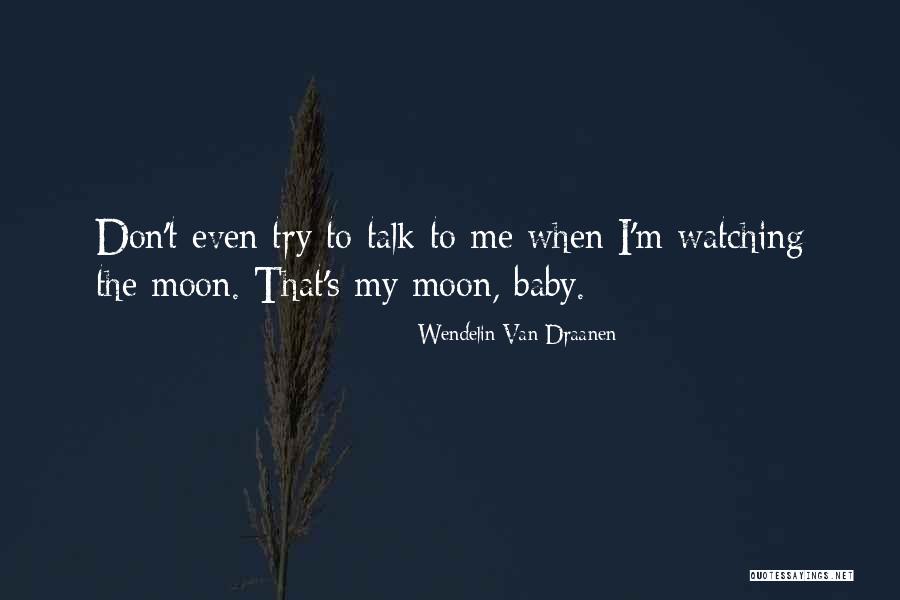 Baby Talk Quotes By Wendelin Van Draanen Baby Talk Quotes By Wendelin Van Draanen