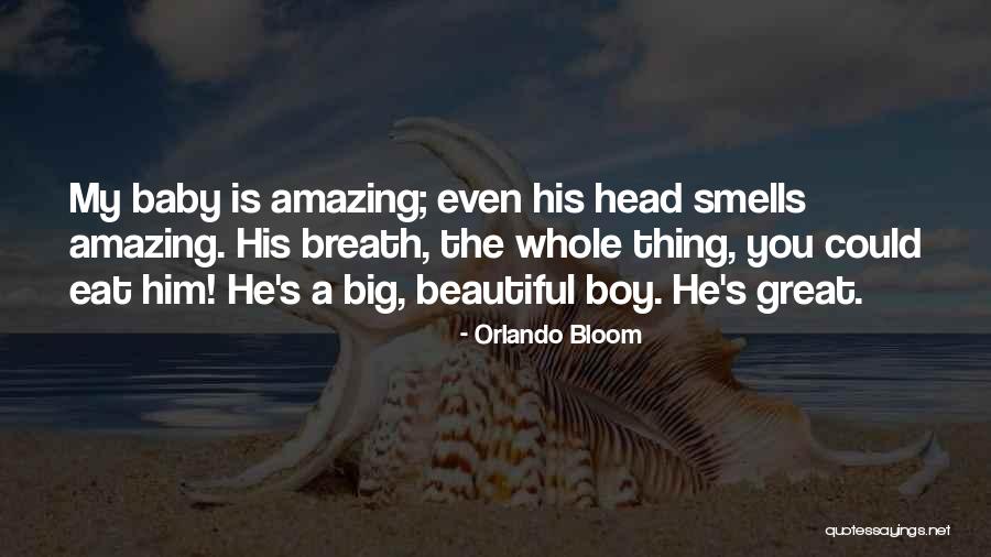 Baby To Big Boy Quotes By Orlando Bloom