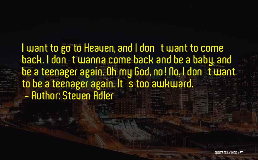 Baby To Come Quotes By Steven Adler