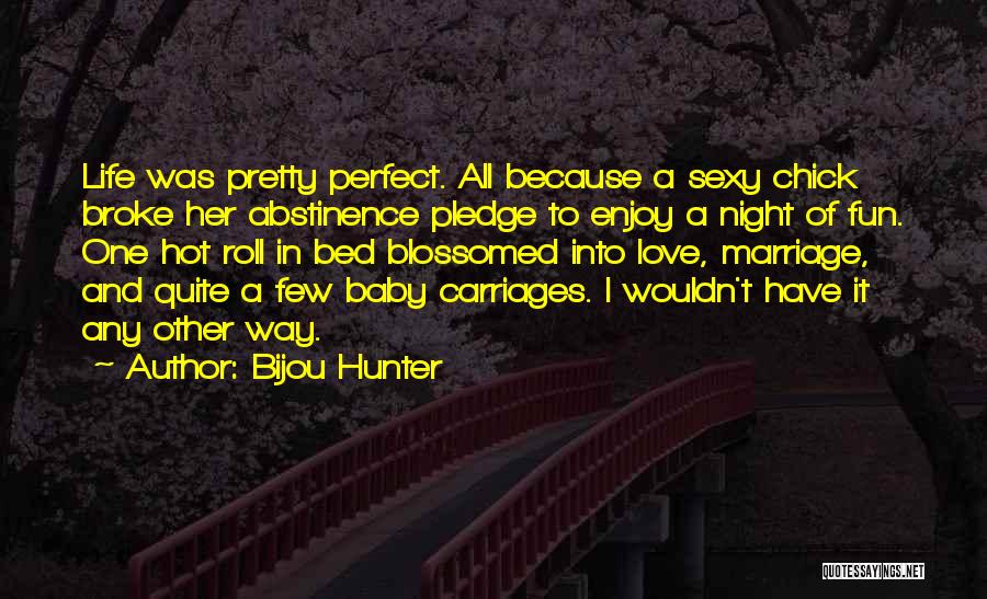 Baby Up All Night Quotes By Bijou Hunter