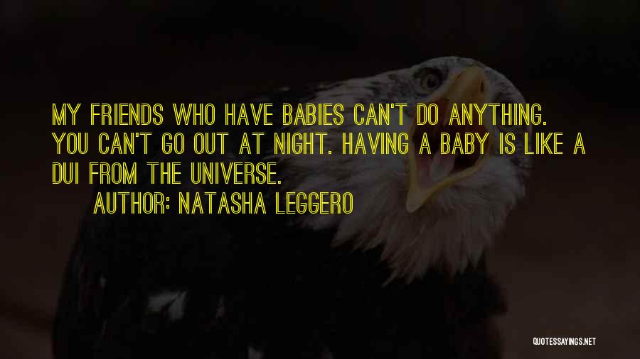 Baby Up All Night Quotes By Natasha Leggero