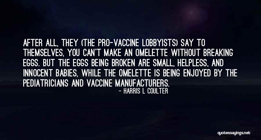 Baby Vaccine Quotes By Harris L Coulter