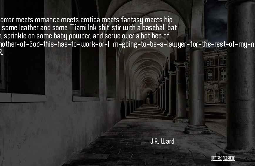 Baby Ward Quotes By J.R. Ward Baby Ward Quotes By J.R. Ward
