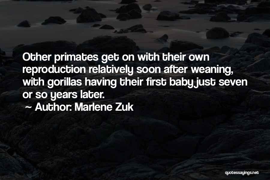 Baby Weaning Quotes By Marlene Zuk