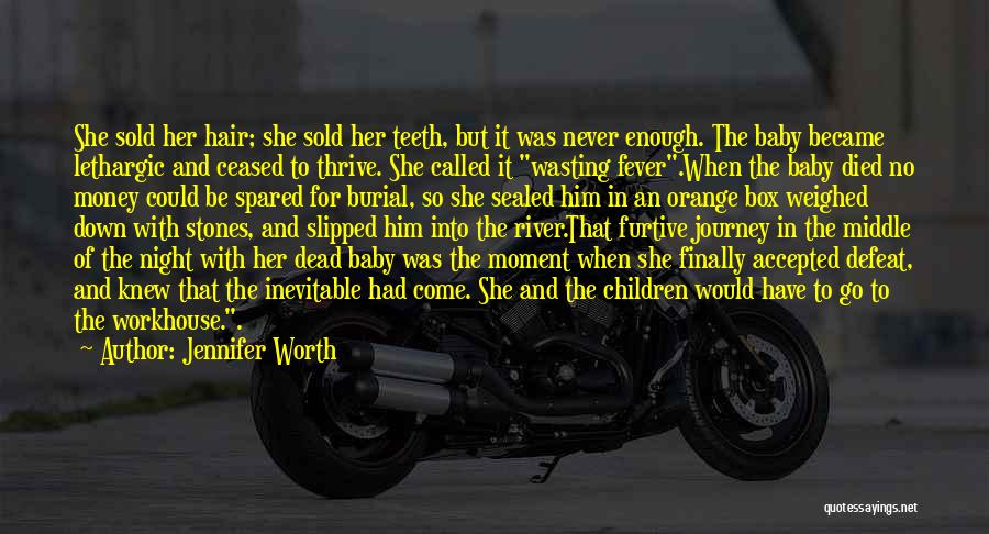 Baby Who Have Died Quotes By Jennifer Worth