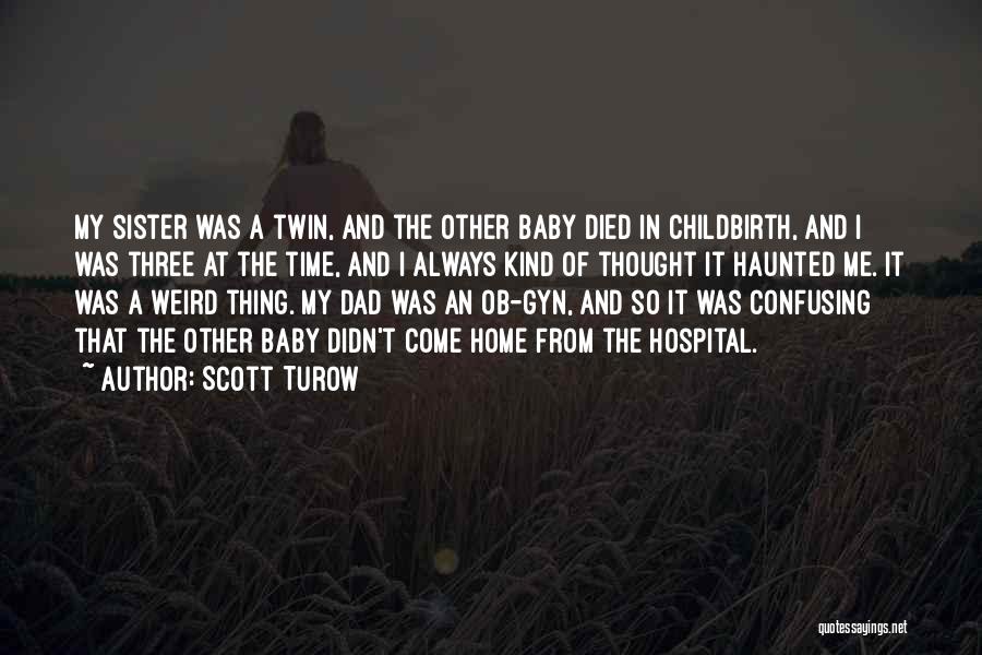 Baby Who Have Died Quotes By Scott Turow