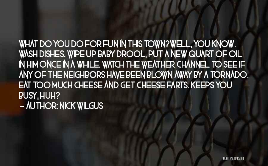 Baby Wipe Quotes By Nick Wilgus