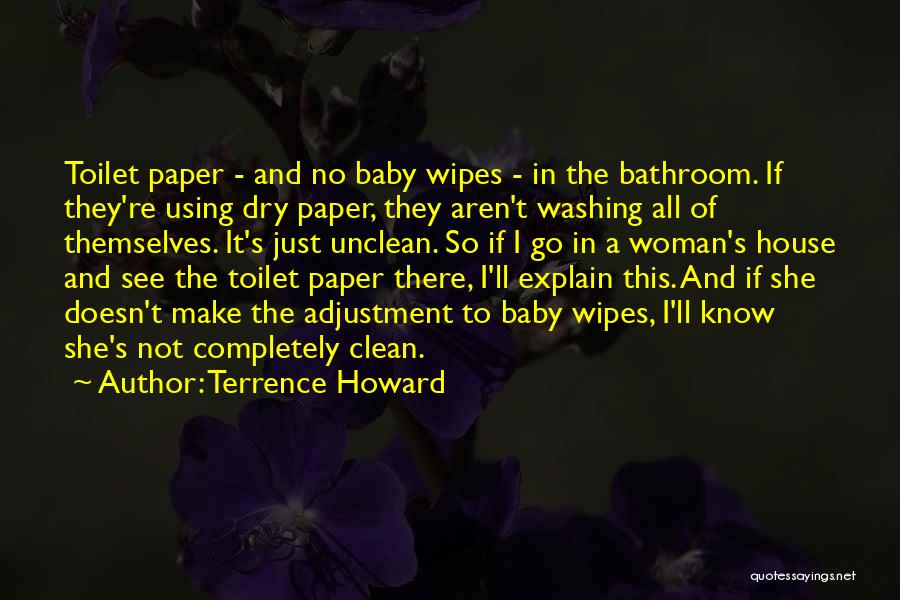 Baby Wipe Quotes By Terrence Howard