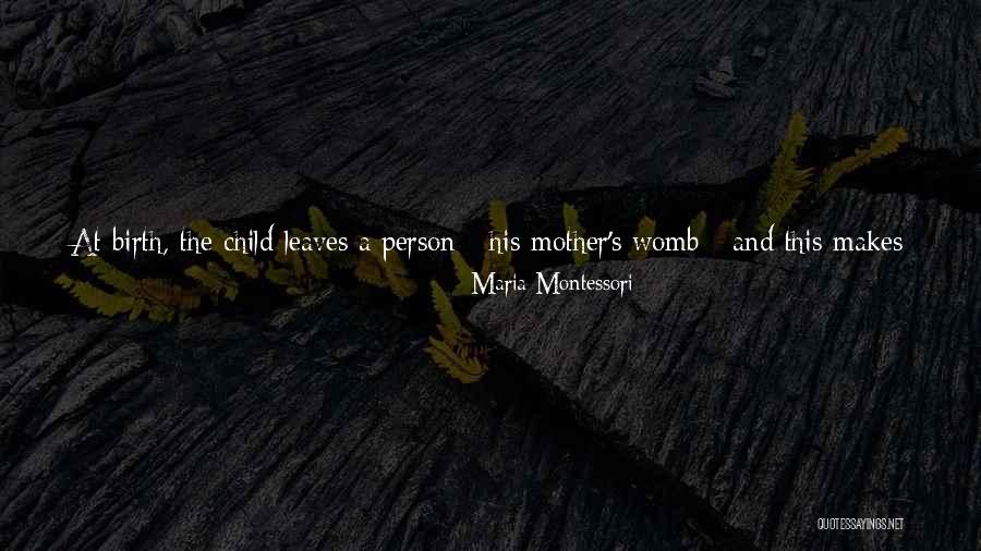 Baby Womb Quotes By Maria Montessori Baby Womb Quotes By Maria Montessori