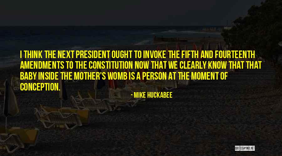 Baby Womb Quotes By Mike Huckabee