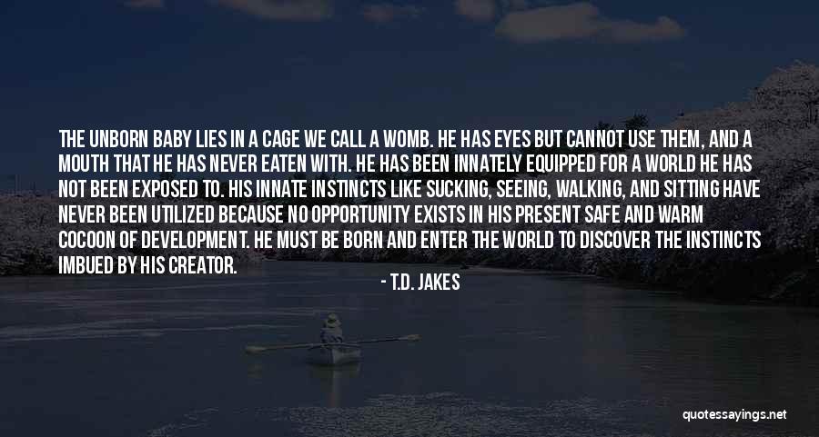 Baby Womb Quotes By T.D. Jakes Baby Womb Quotes By T.D. Jakes