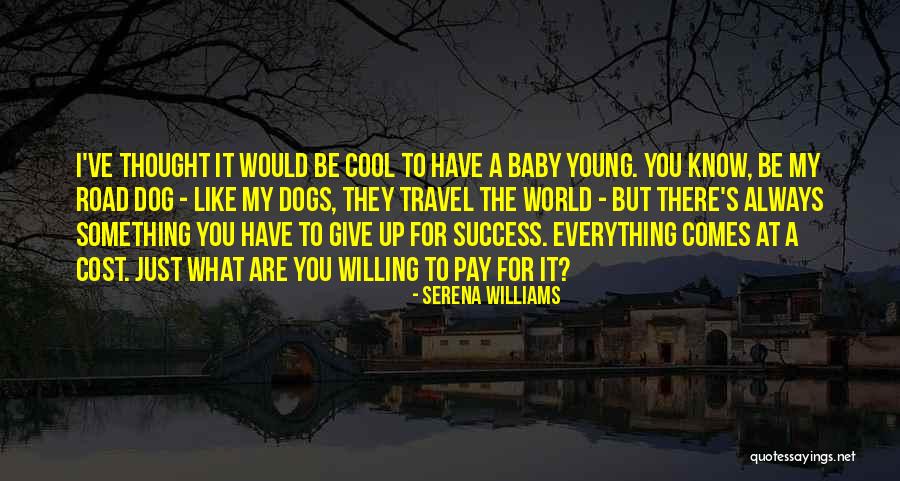 Baby You Are My World Quotes By Serena Williams