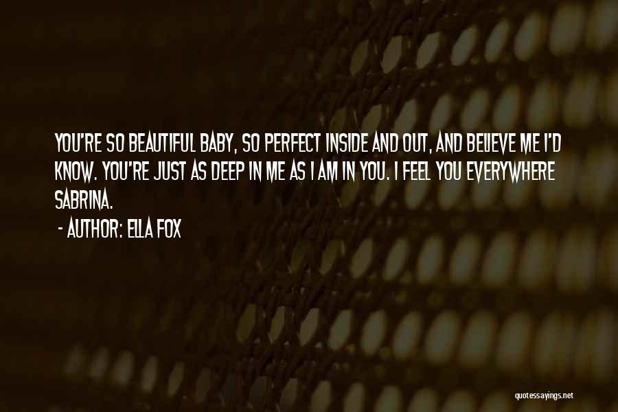 Baby You Are Perfect Quotes By Ella Fox