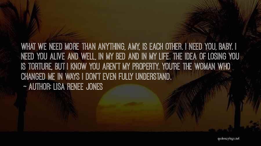 Baby You Changed My Life Quotes By Lisa Renee Jones