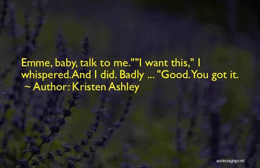 Baby You Got Me Quotes By Kristen Ashley