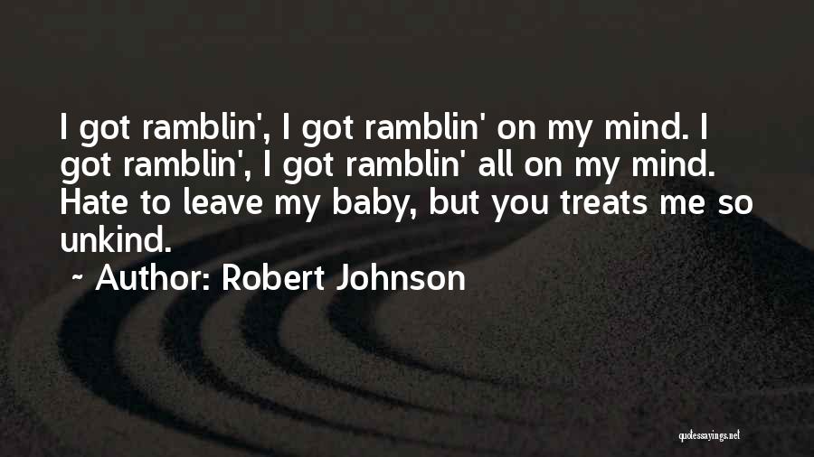 Baby You Got Me Quotes By Robert Johnson